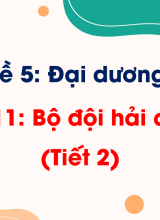 Bài 11 Bộ đội hải quân (Tiết 2)